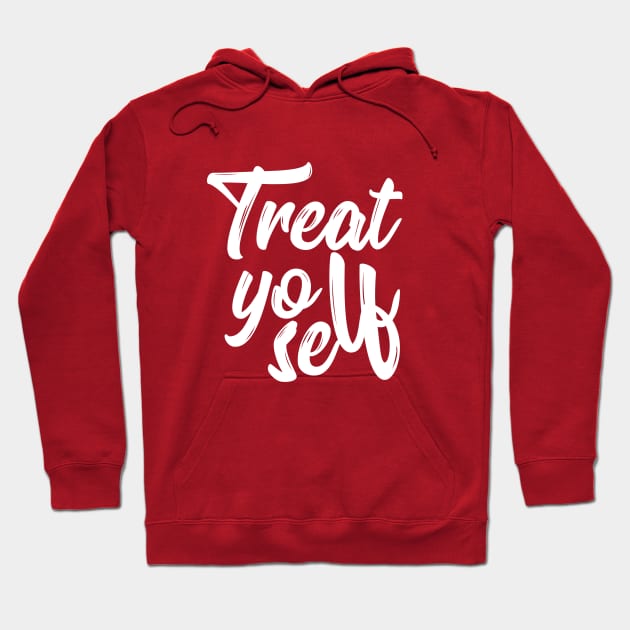 Treat Yo Self-Typography Hoodie by tonylonder